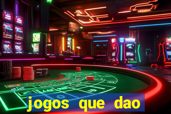 jogos que dao dinheiro ao se cadastrar